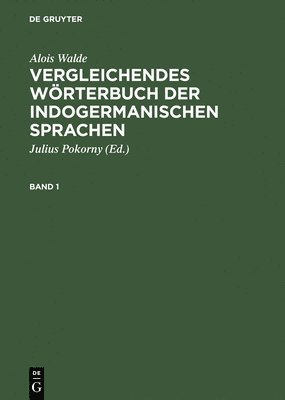 Alois Walde, Julius Pokorny - Vergleichendes Wörterbuch Der Indogermanischen Sprachen, Inbunden
