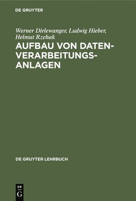 Werner Dirlewanger, Ludwig Hieber, Helmut Rzehak, Werner Lud... Dirlewanger Hieber Rzehak - Aufbau von Datenverarbeitungsanlagen, Inbunden
