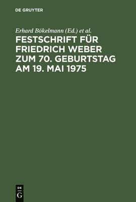 Festschrift Fr Friedrich Weber Zum 70. Geburtstag Am 19. Mai 1975 1