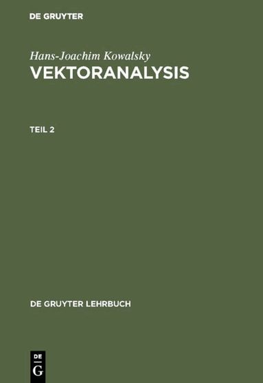 Hans-Joachim Kowalsky - Hans-Joachim Kowalsky: Vektoranalysis. Teil 2, Inbunden