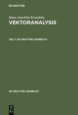 Hans-Joachim Kowalsky: Vektoranalysis. Teil 1 1