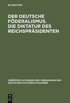 Carl Schmitt, Gerhard Anschütz - deutsche Föderalismus. Die Diktatur des Reichspräsidenten, Inbunden