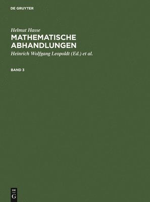 Helmut Hasse, Heinrich Wolfgang Leopoldt, Peter Roquette - Helmut Hasse: Mathematische Abhandlungen. 3, Inbunden