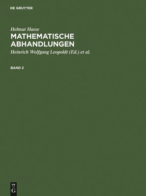 Helmut Hasse, Heinrich Wolfgang Leopoldt, Peter Roquette - Helmut Hasse: Mathematische Abhandlungen. 2, Inbunden