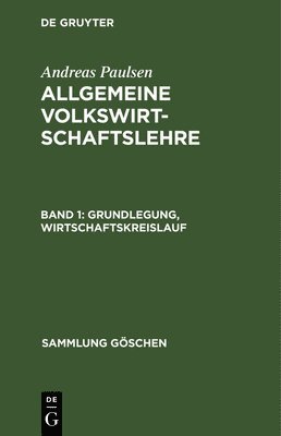 Andreas Paulsen - Grundlegung, Wirtschaftskreislauf, Inbunden