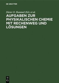 bokomslag Aufgaben Zur Physikalischen Chemie Mit Rechenweg Und Lsungen