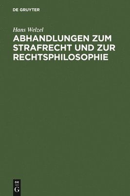 Hans Welzel - Abhandlungen zum Strafrecht und zur Rechtsphilosophie, Inbunden