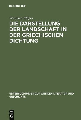 bokomslag Die Darstellung Der Landschaft in Der Griechischen Dichtung