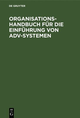 Degruyter - Organisations-Handbuch für die Einführung von ADV-Systemen, Inbunden