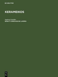 bokomslag Kerameikos, Band 11, Griechische Lampen