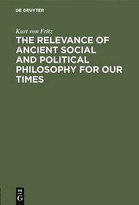 bokomslag The Relevance of Ancient Social and Political Philosophy for our Times