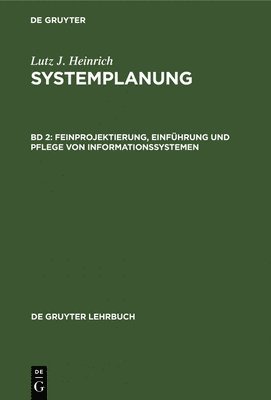 Lutz J Heinrich - Feinprojektierung, Einführung und Pflege von Informationssystemen, Inbunden