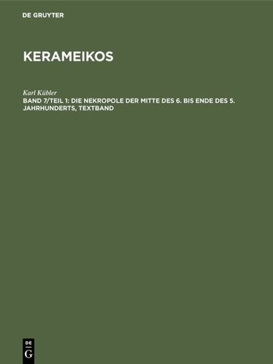 Karl Kübler - Die Nekropole der Mitte des 6. bis Ende des 5. Jahrhunderts, Inbunden