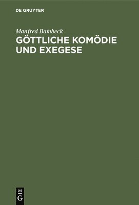 Manfred Bambeck - Göttliche Komödie und Exegese, Inbunden