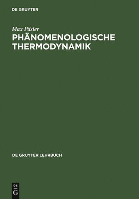 Max Päsler - Phänomenologische Thermodynamik, Inbunden