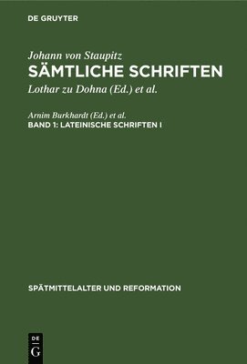 Johann Von Staupitz, Lothar Zu Dohna, Richard Wetzel - Lateinische Schriften I, Inbunden