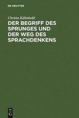 Der Begriff Des Sprunges Und Der Weg Des Sprachdenkens 1