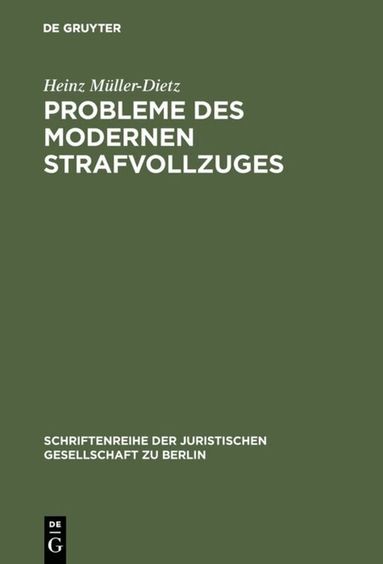 Heinz Müller-Dietz - Probleme des modernen Strafvollzuges, Inbunden