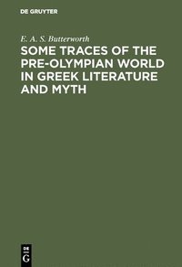 bokomslag Some Traces of the Pre-Olympian World in Greek Literature and Myth