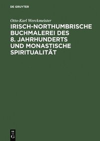 bokomslag Irisch-northumbrische Buchmalerei des 8. Jahrhunderts und monastische Spiritualitt