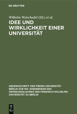 Wilhelm Weischedel, Wolfgang Müller-Lauter, Michael Theunissen - Idee Und Wirklichkeit Einer Universität, Inbunden