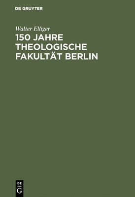 150 Jahre Theologische Fakultt Berlin 1