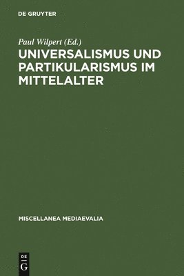 Paul Wilpert - Universalismus und Partikularismus im Mittelalter, Inbunden