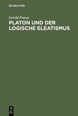Platon und der logische Eleatismus 1
