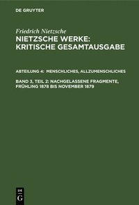 bokomslag Menschliches, Allzumenschliches, Band 2: Nachgelassene Fragmente, Frhling 1878 Bis November 1879
