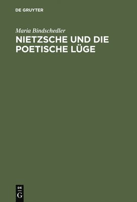 bokomslag Nietzsche Und Die Poetische Lge