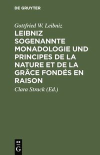 bokomslag Leibniz Sogenannte Monadologie Und Principes de la Nature Et de la Grce Fonds En Raison