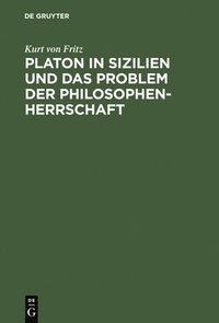 bokomslag Platon in Sizilien und das Problem der Philosophenherrschaft