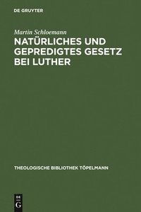 bokomslag Natrliches und gepredigtes Gesetz bei Luther
