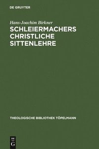 bokomslag Schleiermachers Christliche Sittenlehre