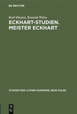Karl Heussi, Konrad Weiss - Eckhart-Studien. Meister Eckhart, Inbunden