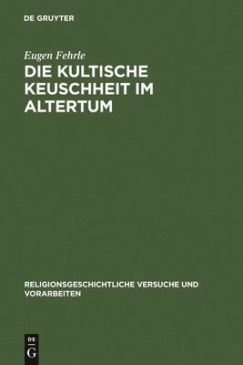 Eugen Fehrle - kultische Keuschheit im Altertum, Inbunden
