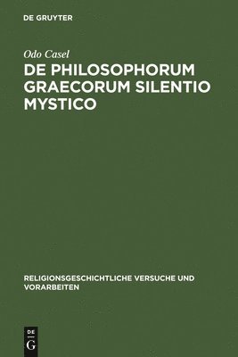 Odo Casel - De philosophorum Graecorum silentio mystico, Inbunden