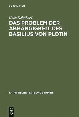 Hans Dehnhard - Problem der Abhängigkeit des Basilius von Plotin, Inbunden