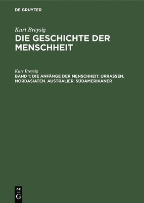 Die Anfnge der Menschheit. Urrassen. Nordasiaten. Australier. Sdamerikaner 1