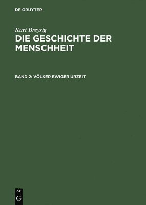 Geschichte der Menschheit, Bd 2, Völker ewiger Urzeit