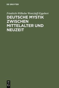 bokomslag Deutsche Mystik zwischen Mittelalter und Neuzeit