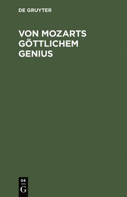 Von Mozarts gttlichem Genius 1