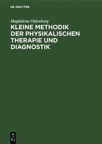 bokomslag Kleine Methodik der physikalischen Therapie und Diagnostik