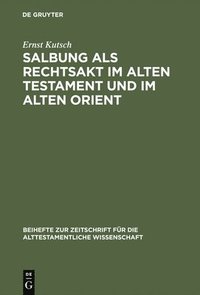 bokomslag Salbung als Rechtsakt im Alten Testament und im Alten Orient