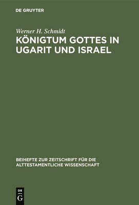 Werner H Schmidt - Königtum Gottes in Ugarit und Israel, Inbunden