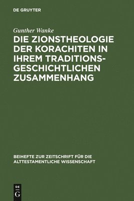 Gunther Wanke - Zionstheologie der Korachiten in ihrem traditionsgeschichtlichen Zusammenhang, Inbunden
