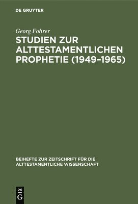 Georg Fohrer - Studien Zur Alttestamentlichen Prophetie (1949-1965), Inbunden