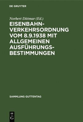 bokomslag Eisenbahn-Verkehrsordnung vom 8.9.1938 mit Allgemeinen Ausfhrungsbestimmungen