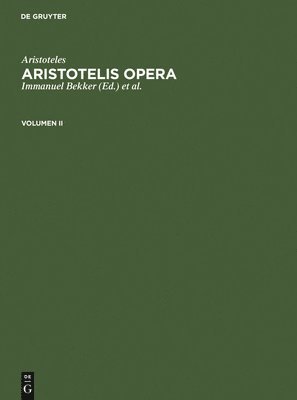 Aristoteles: Aristotelis Opera. Volumen II 1