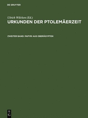 Urkunden der Ptolemerzeit, Zweiter Band, Papyri aus Obergypten 1